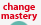 Change Mastery